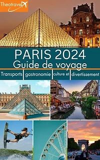 PARIS 2024 Guide de voyage.: Transports, gastronomie, culture et divertissement.