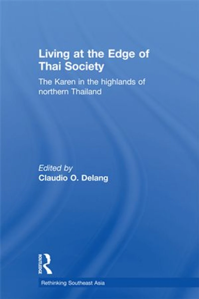 Living at the Edge of Thai Society: Karen Highlands Northern Thailand