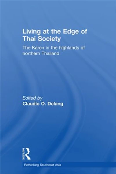 Living at the Edge of Thai Society: Karen Highlands Northern Thailand