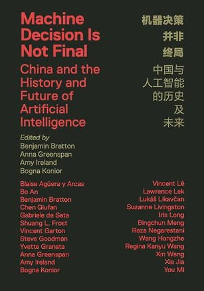 Machine Decision Is Not Final: China And The History Future Of Artificial Intelligence
