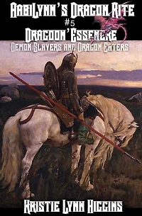 AabiLynn's Dragon Rite #5 Dragoon'Essenere, Demon Slayers and Dragon Eaters