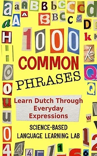 1000 Common Phrases: Learn Dutch Through Everyday Expressions