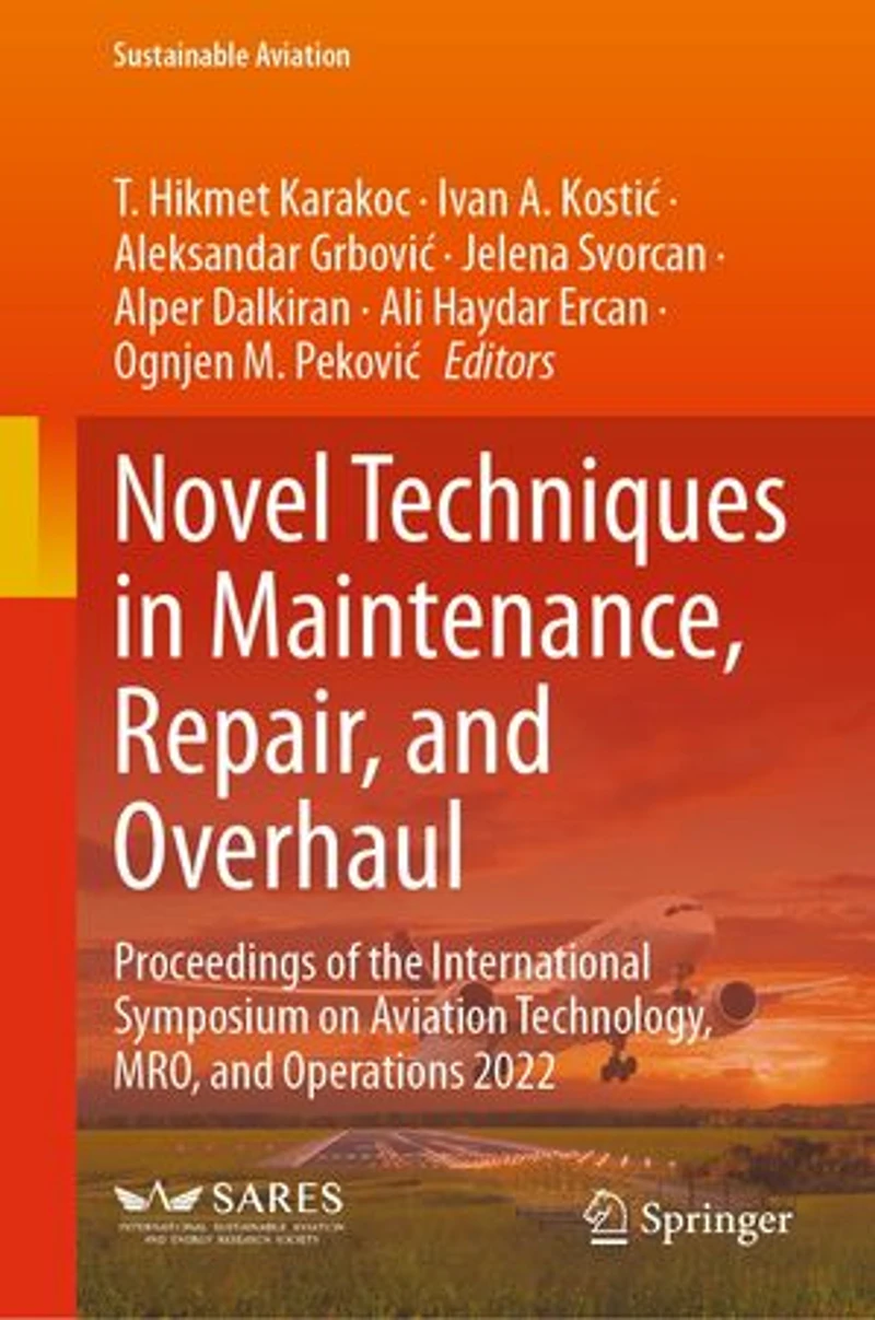 Novel Techniques Maintenance, Repair, and Overhaul: Proceedings of the International Symposium on Aviation Technology, MRO, Operations 2022