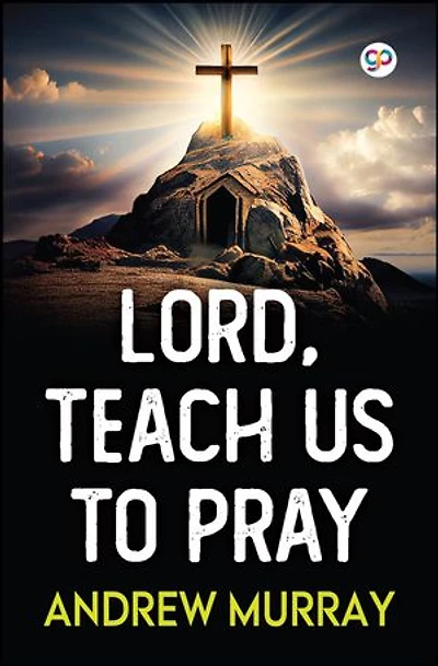 Lord, Teach Us to Pray