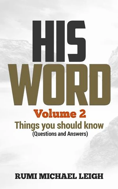 HIS WORD: Volume 2: Things you should know (Questions and answers)