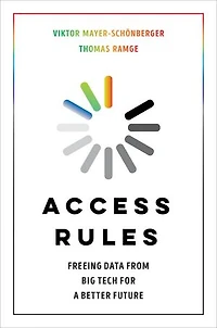 Access Rules: Freeing Data From Big Tech For A Better Future