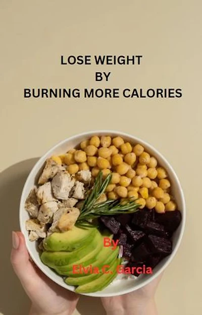 LOSE WEIGHT BY BURNING MORE CALORIES