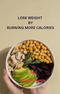 LOSE WEIGHT BY BURNING MORE CALORIES