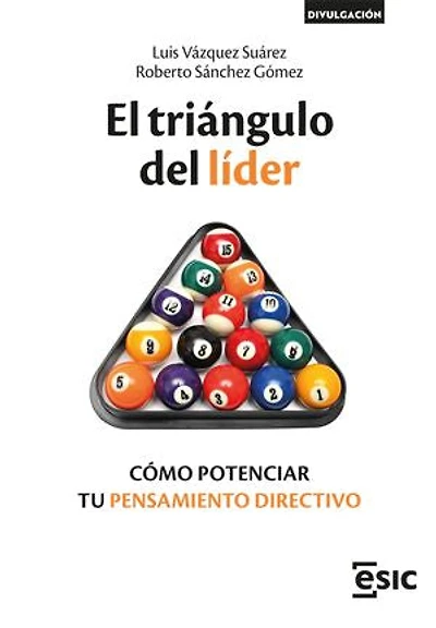 El triángulo del líder. Cómo potenciar tu pensamiento directivo