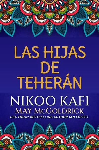 Las Hijas de Teherán: Una novela ambientada en Irán