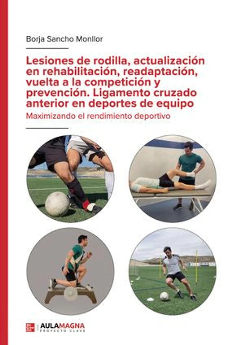 Lesiones de rodilla, actualización en rehabilitación, readaptación, vuelta a la competición y prevención. Ligamento cruzado anterior en deportes de equipo.