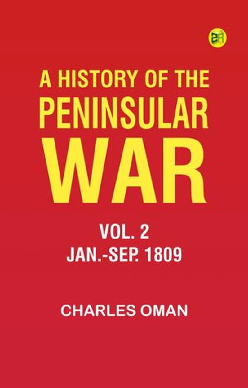 A History of the Peninsular War, Vol. 2, Jan.-Sep. 1809
