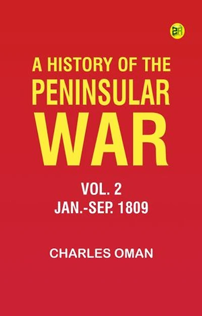 A History of the Peninsular War, Vol. 2, Jan.-Sep. 1809