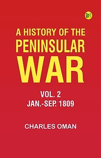 A History of the Peninsular War, Vol. 2, Jan.-Sep. 1809