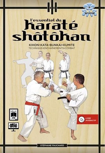 L' essentiel du karaté shôtôkan: kihon, kata, bunkai, kumite