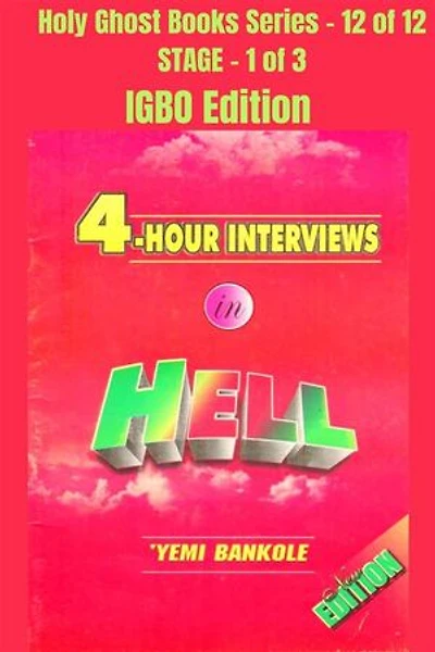 4 – Hour Interviews in Hell - IGBO EDITION: School of the Holy Spirit Series 12 of 12, Stage 1 of 3