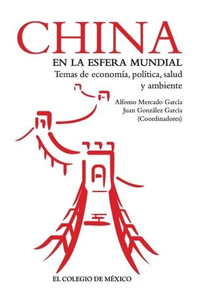 China en la esfera mundial...: temas de economía, política, salud y ambiente