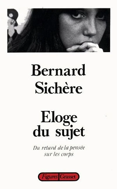 Eloge du sujet: retour de la pensée sur les corps