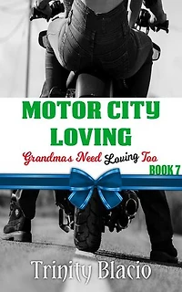 Motor City Loving: Grandmas Need Loving Too, #7