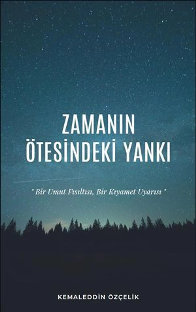 ZAMANIN ÖTESİNDEKİ YANKI: "Bir Umut Fısıltısı, Bir Kıyamet Uyarısı"