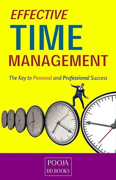 Effective Time Management by DD Books: Maximizing Your Productivity Every Day