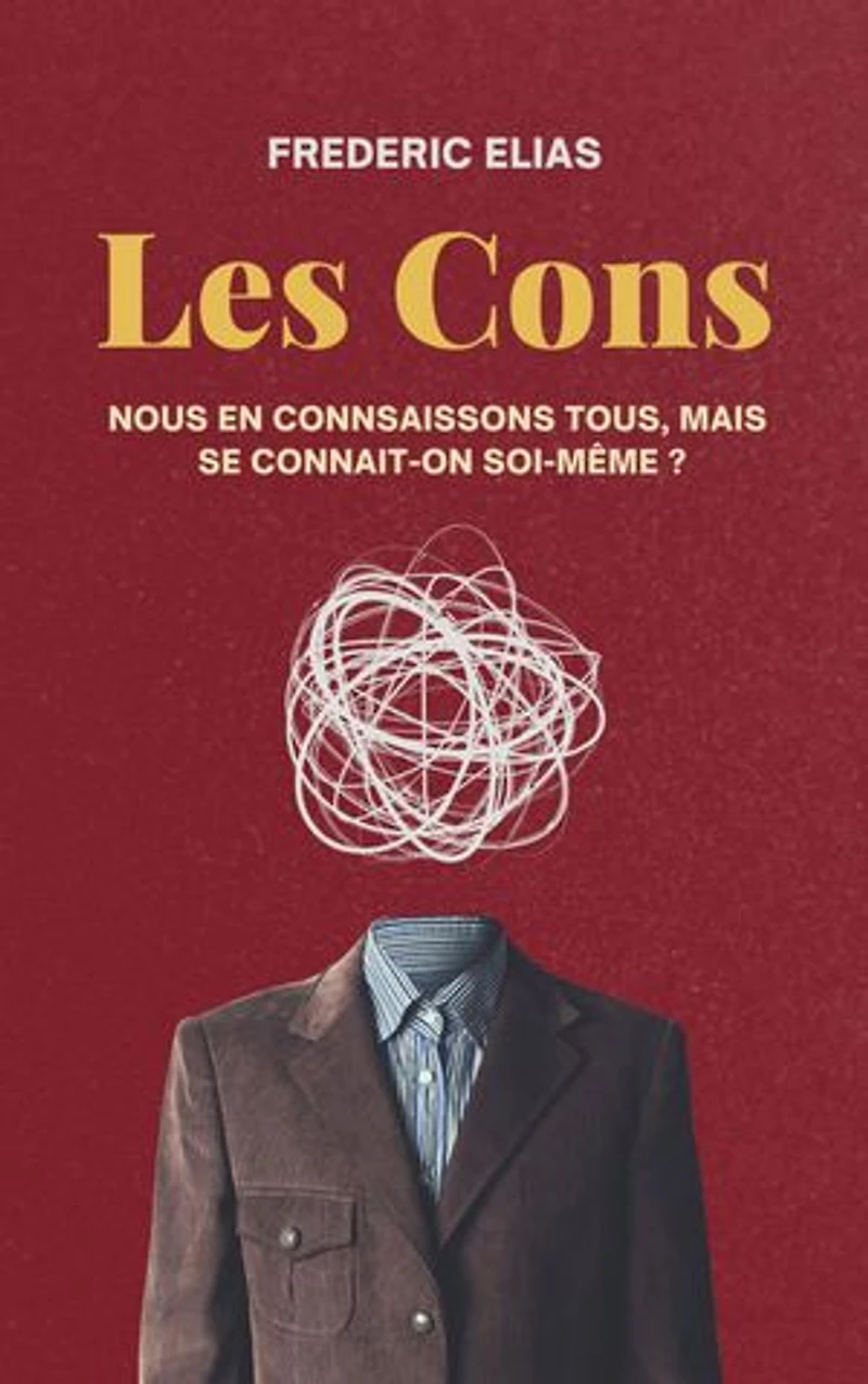 LES CONS: LES CONS DANS LEUR ASPECT LE PLUS POSITIF ... ENFIN, PRESQUE !