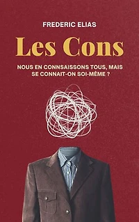 LES CONS: LES CONS DANS LEUR ASPECT LE PLUS POSITIF ... ENFIN, PRESQUE !