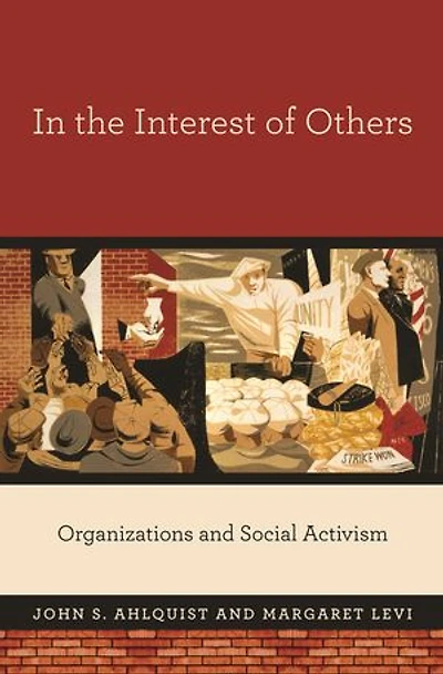 the Interest of Others: Organizations and Social Activism