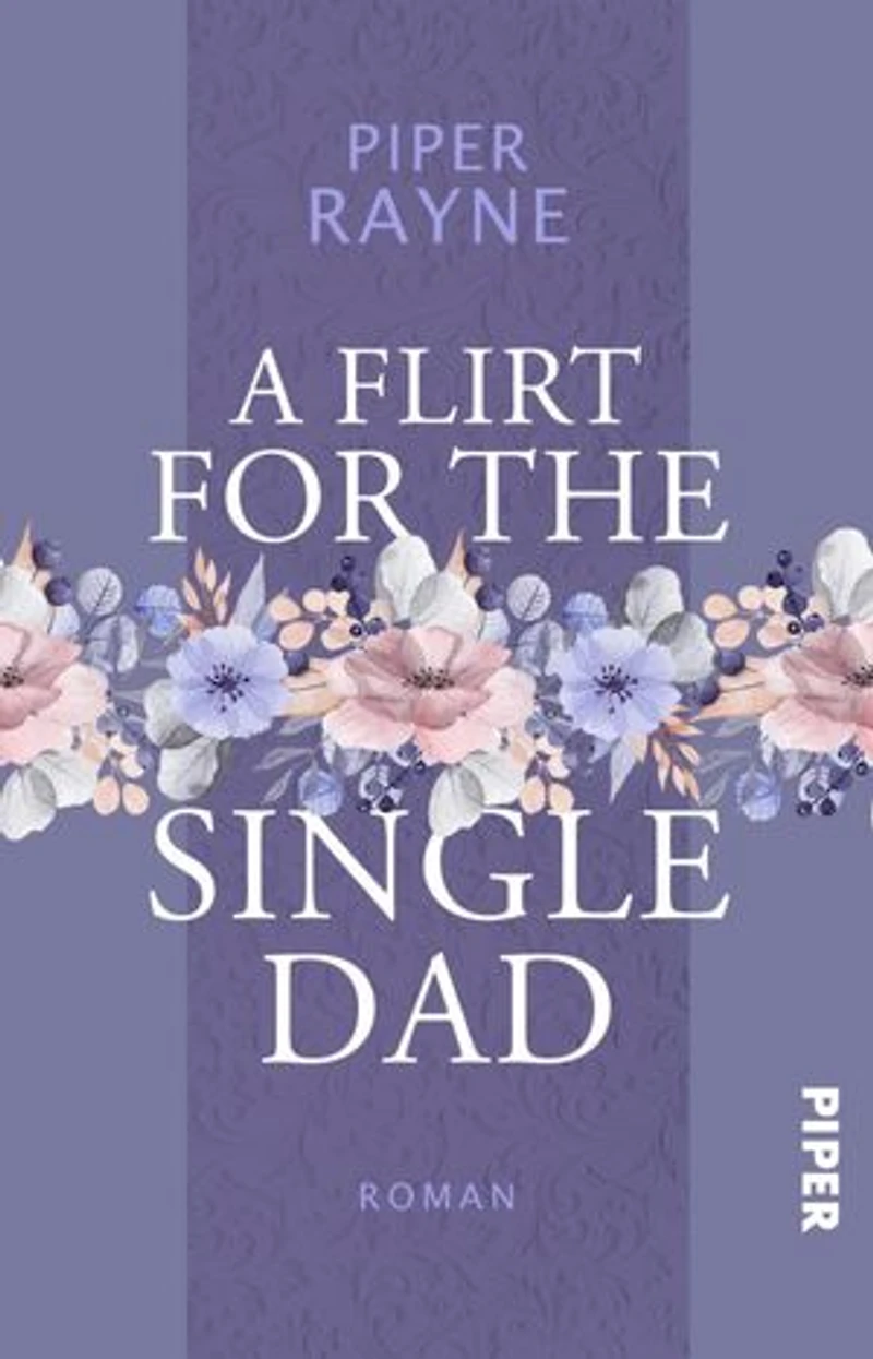 A Flirt for the Single Dad: Roman | Prickelnde Small Town Romance der USA Today Bestseller-Autorin