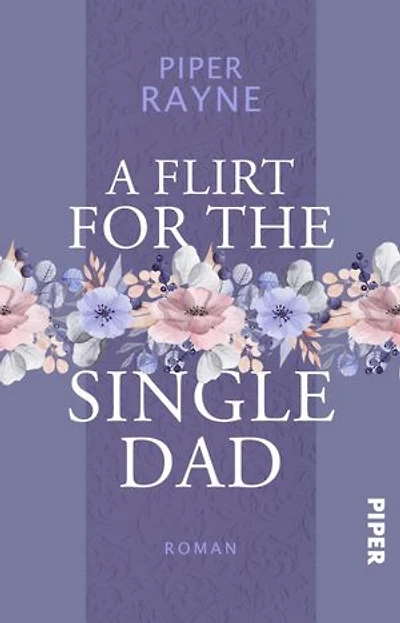 A Flirt for the Single Dad: Roman | Prickelnde Small Town Romance der USA Today Bestseller-Autorin