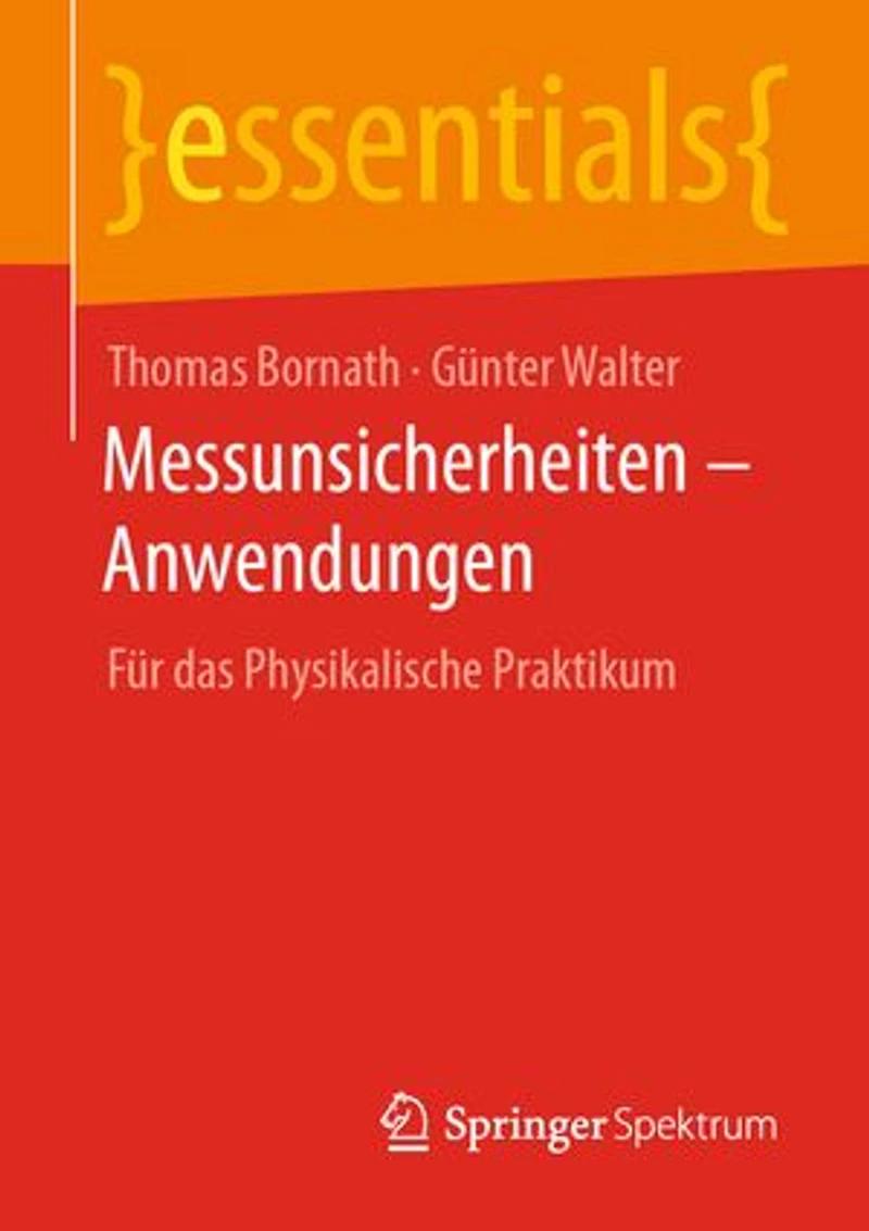 Messunsicherheiten – Anwendungen: Für das Physikalische Praktikum