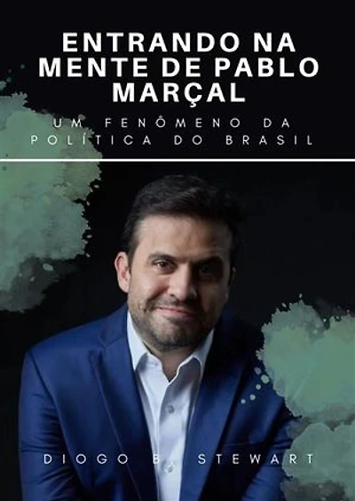 Entrando na Mente de Pablo Marçal: Um Fenômeno da Política do Brasil