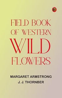 Field Book of Western Wild Flowers