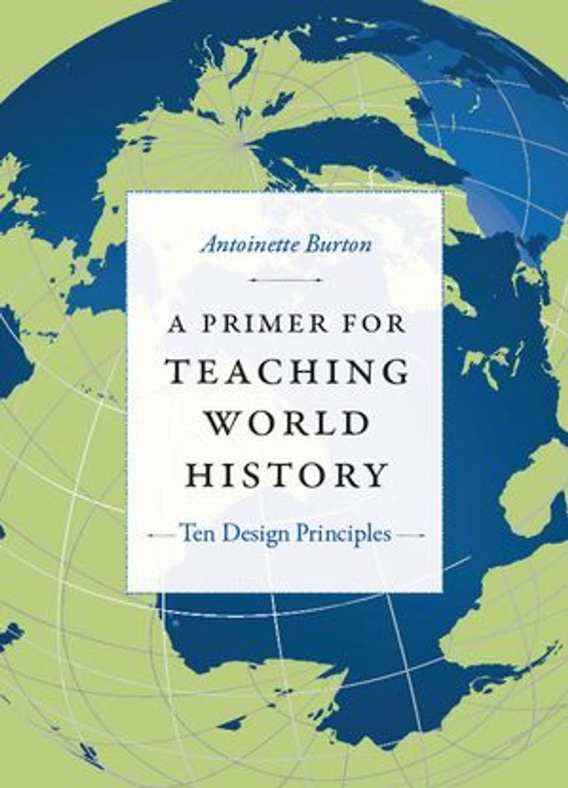 A Primer for Teaching World History: Ten Design Principles