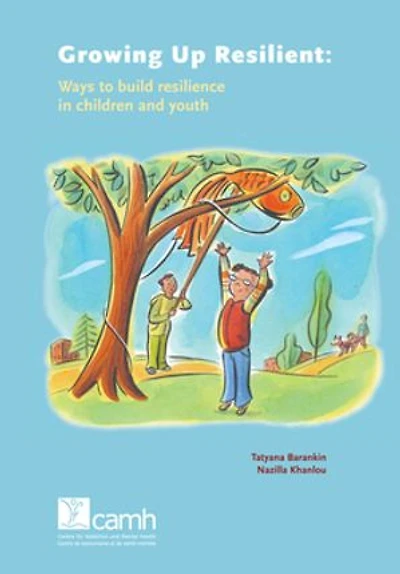 Growing Up Resilient: Ways to Build Resilience Children and Youth
