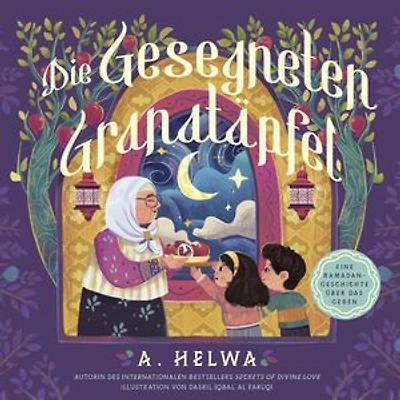 Die Gesegneten Granatäpfel: Eine Ramadan-Geschichte Über Das Geben