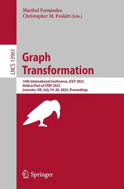 Graph Transformation: 16th International Conference, ICGT 2023, Held as Part of STAF Leicester, UK, July 19-20, Proceedings