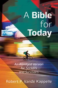 A Bible for Today: An Abridged Version Seekers and Survivors