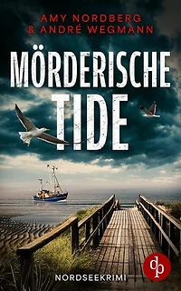 Mörderische Tide | Ein fesselnder Nordseekrimi mit ungleichem Ermittlerduo: Ein Serienmörder geht in Ostfriesland auf grausame Jagd