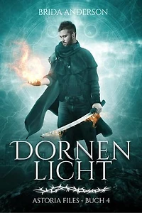 Dornenlicht: Astoria Files, #4