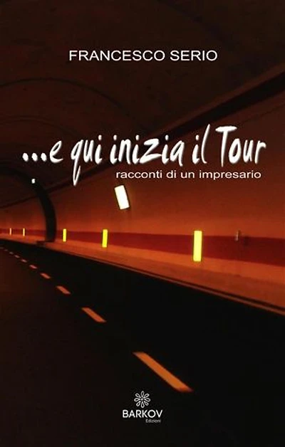 E qui inizia il tour: (racconti di un impresario)
