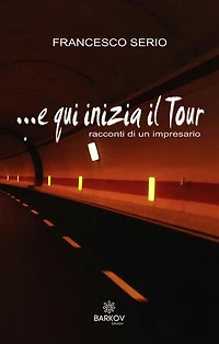 E qui inizia il tour: (racconti di un impresario)