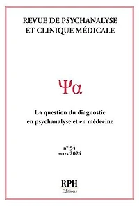 Revue de Psychanalyse et Clinique Médicale Revue n° 54: La question du diagnostic en psychanalyse et en médecine