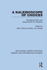 A Kaleidoscope Of Choices: Reshaping Roles And Opportunities For Serialists