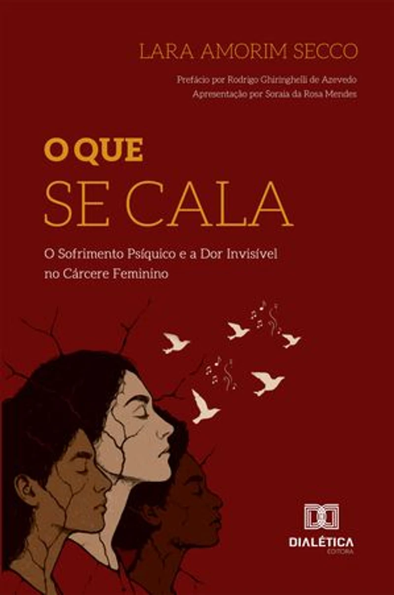 O Que Se Cala: O Sofrimento Psíquico e a Dor Invisível no Cárcere Feminino