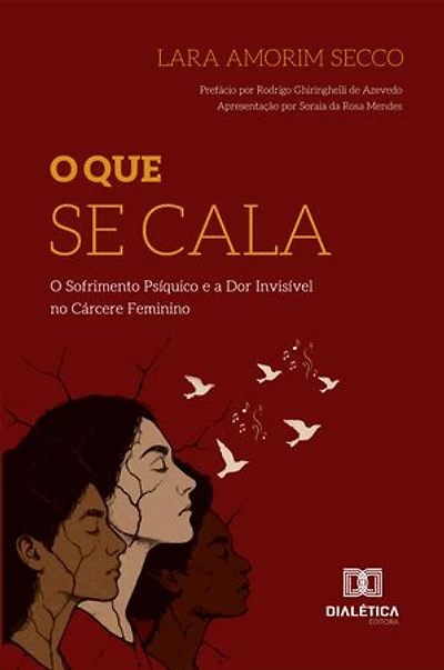 O Que Se Cala: O Sofrimento Psíquico e a Dor Invisível no Cárcere Feminino