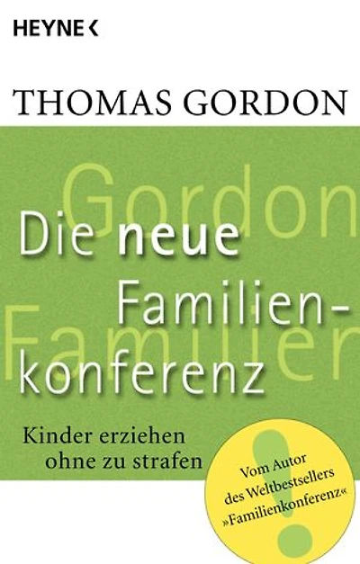 Die Neue Familienkonferenz: Kinder erziehen ohne zu strafen
