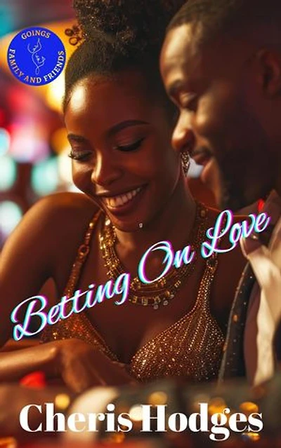 Betting On Love: Goings Family and Friends, #2