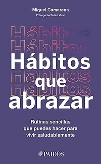 Hábitos que abrazar (Edición mexicana): Rutinas sencillas que puedes hacer para vivir saludablemente