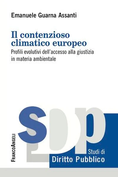 Il contenzioso climatico europeo: Profili evolutivi dell'accesso alla giustizia in materia ambientale